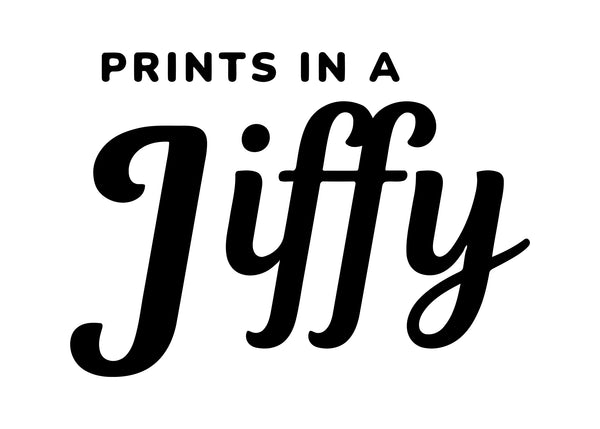 Prints in a Jiffy